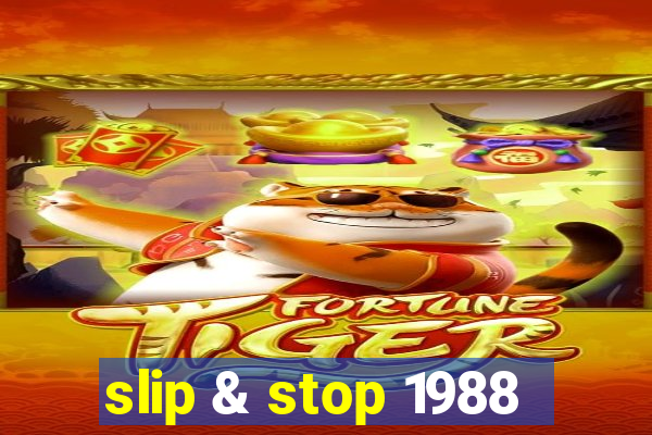 slip & stop 1988